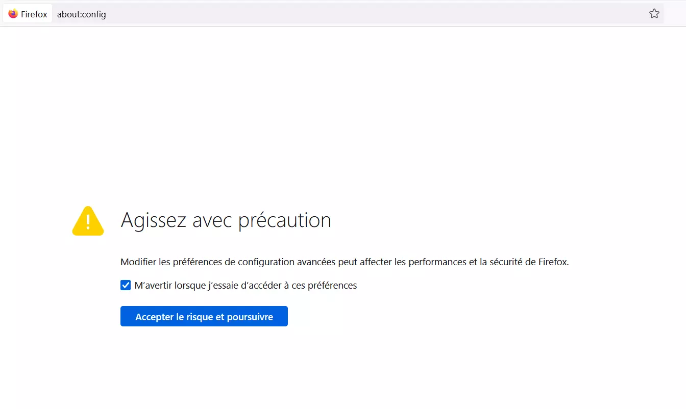 Avertissement Firefox lors de l’ouverture de l’éditeur de configuration Avertissement Firefox lors de l’ouverture de l’éditeur de configuration