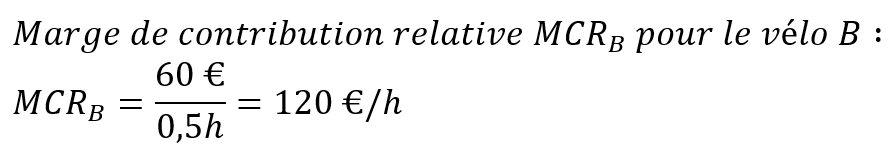 Marge de contribution relative : exemple B Marge de contribution relative : exemple B